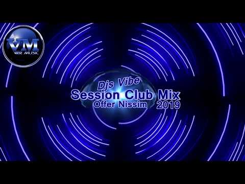 Djs Vibe - Session Club Mix 2019 (Offer Nissim)