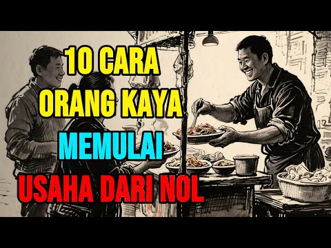 10 CARA ORANG KAYA MEMULAI USAHA DARI NOL‼️
