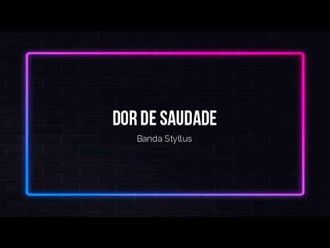 Dor de Saudade - Styllus - canteOKÊ c/ Backing Vocal