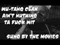Wu-Tang Clan Ain't Nuthing ta Fuck Wit - Sung by the movies