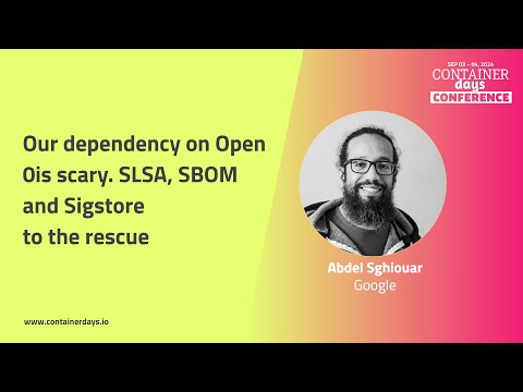 Our dependency on Open Source is scary. SLSA, SBOM and Sigstore to the rescue - Abdel Sghiouar