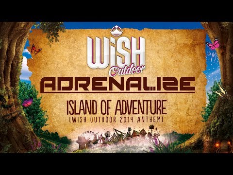 Adrenalize - The Island of Adventure (Official WiSH Outdoor 2014 Anthem)