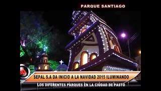 ALUMBRADO NAVIDEÑO 2015 PARQUE SANTIAGO EN  PASTO