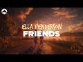 Ella Henderson - Friends | Lyrics