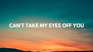 Download lagu Can't Take My Eyes Off You - Joseph Vincent (Lyrics) mp3