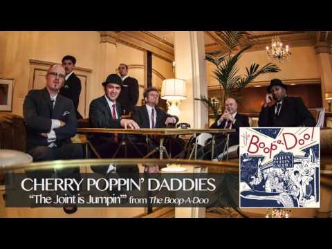 Cherry Poppin' Daddies -  The Joint Is Jumpin' [Audio Only]
