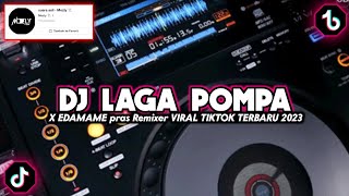 Download lagu DJ LAGA POMPA X EDAMAME pras Remixer‼️DJ TIKTOK VIRAL 2023 mp3