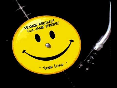 FRANKIE KNUCKLES feat. JAMIE PRINCIPLE - Your Love (1987).