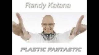 Randy Katana Plastic Fantastic