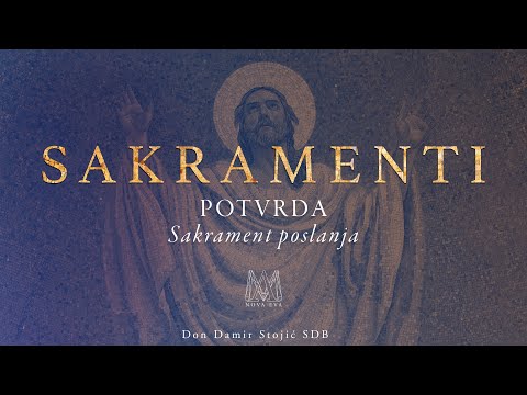 SAKRAMENTI (4/17) - Potvrda - Sakrament poslanja