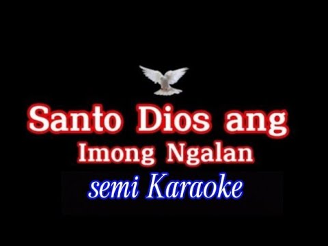 Santo Dios Ang Imong Ngalan - Semi Karaoke request by Carl Thomas Giangan