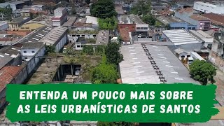 Entenda um pouco mais sobre o Plano Diretor e a Lei de Uso e Ocupação de Solo de Santos