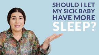 If my baby is sick, do I give them more sleep?