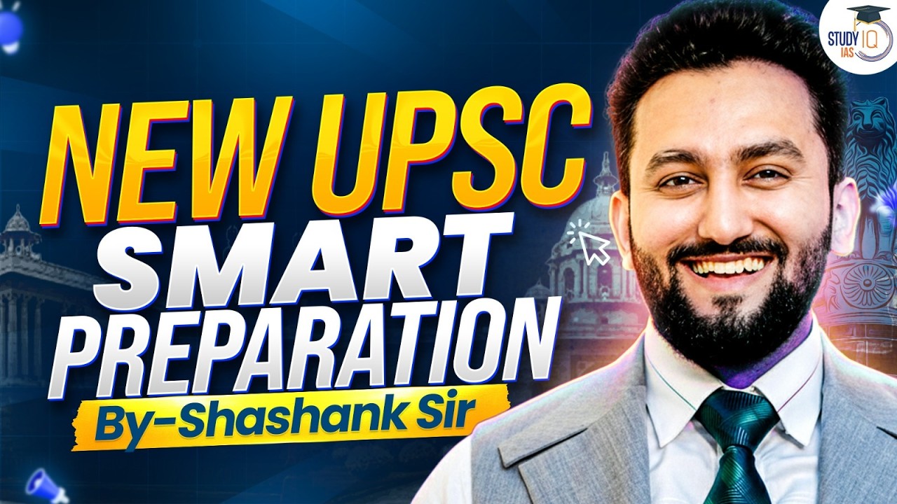 UPSC Preparation Has Changed! SMART Study Model Explained by Shashank Sir