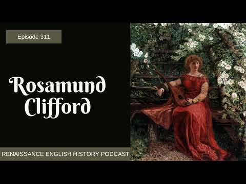 Episode 311: Fair Rosamund: Henry II’s Mistress and the Tudors Who Reimagined Her