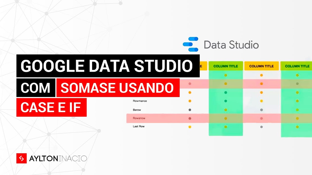 Como fazer SOMASE no Google Looker Data Studio [exemplo prático]
