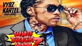Vybz Kartel -  Who Trick Him [Explicit] (Official Album Audio) - [Pandora Riddim] June 2015