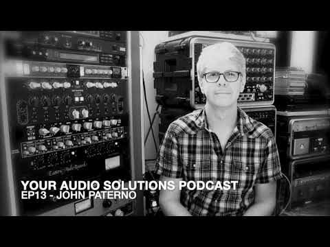 Your Audio Solutions Podcast - EP13 John Paterno