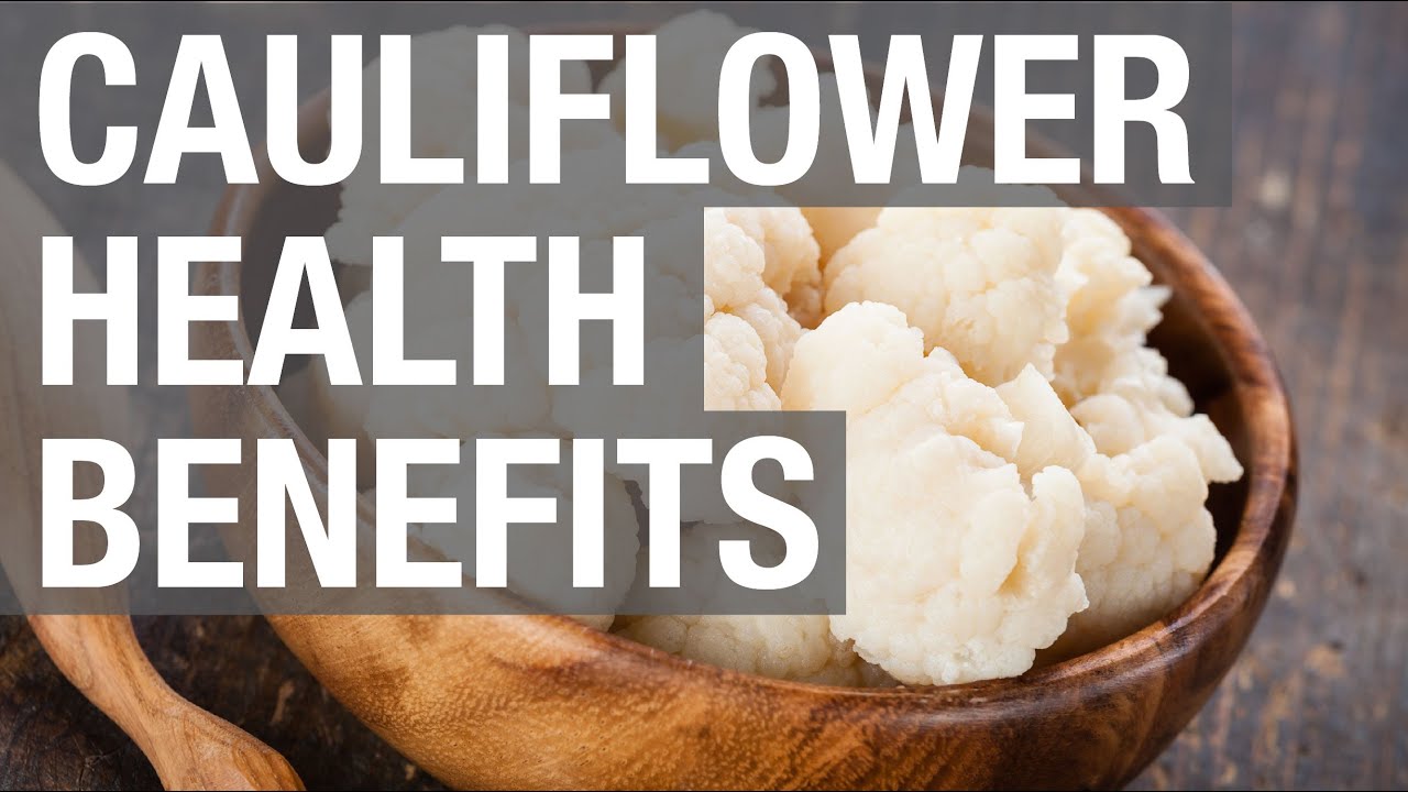 Cauliflower Health Benefits