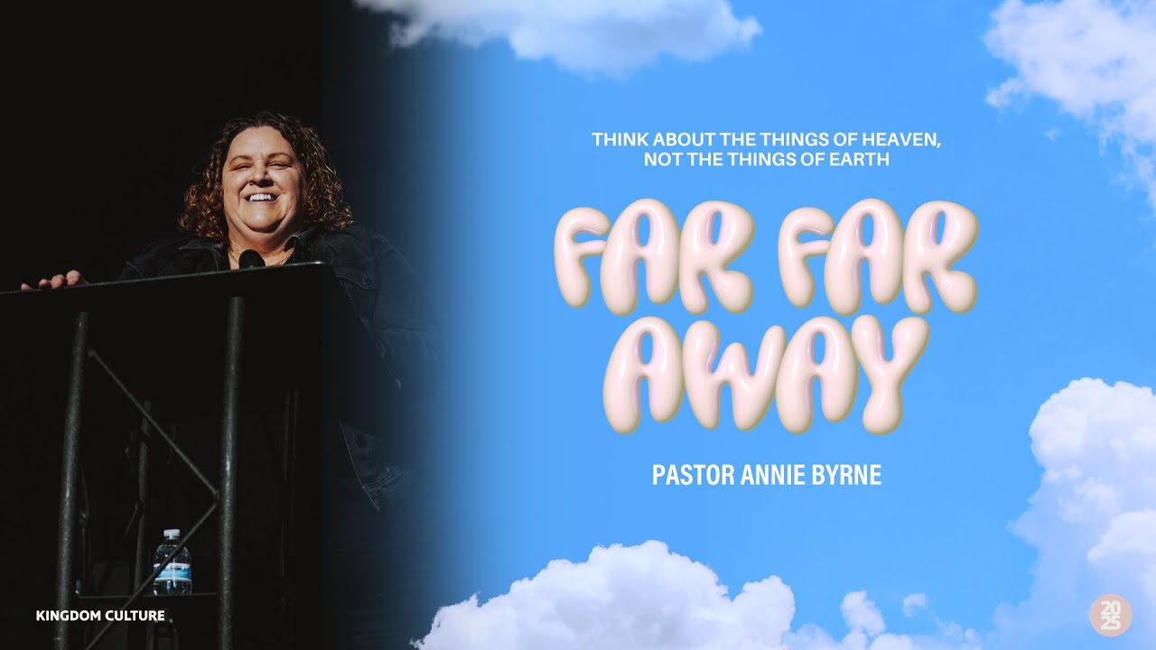 Far Far Away - Week 1 | Pastor Annie Byrne