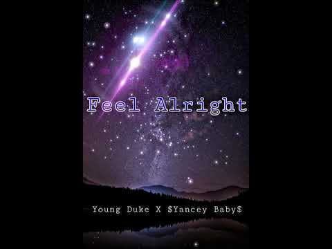 Young Duke X $Yancey Baby$ - Feel Alright [Unmixed & Unmastered]