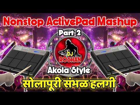 NONSTOP ACTIVE PAD MASHUP AKOLA STYLE FAMOUS BARIK VS SAMBHAL | SOLAPURI HALGI + LEZIM MIX | MH30