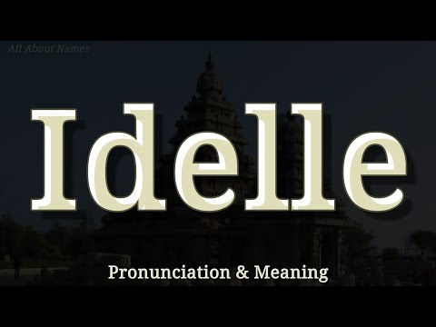 Idelle - Pronunciation and Meaning