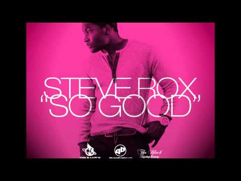 Steve Rox NEW HIT SINGLE "SO GOOD"