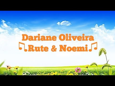 Dariane Oliveira - Rute & Noemi