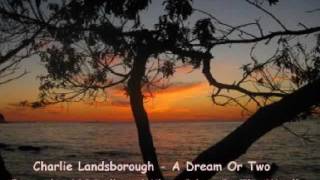 Charlie Landsborough - A Dream Or Two ( + lyrics 1994)