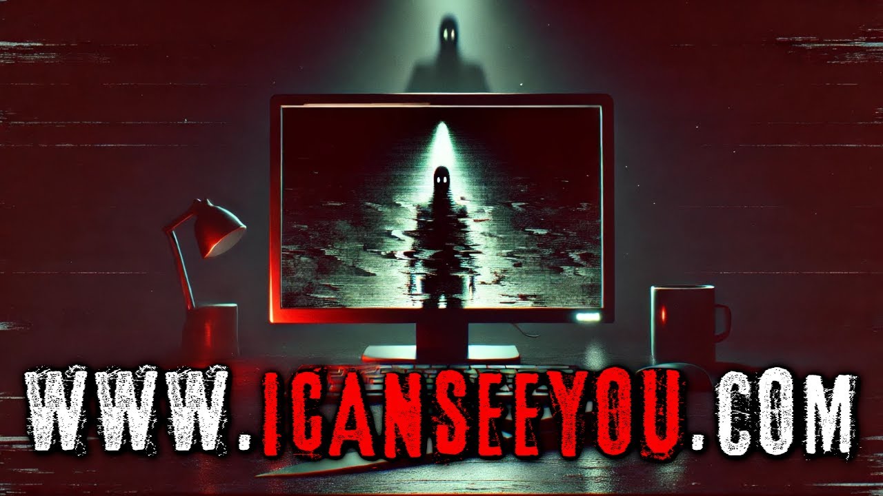 "www.iCanSeeYou.com" Creepypasta | r/NoSleep