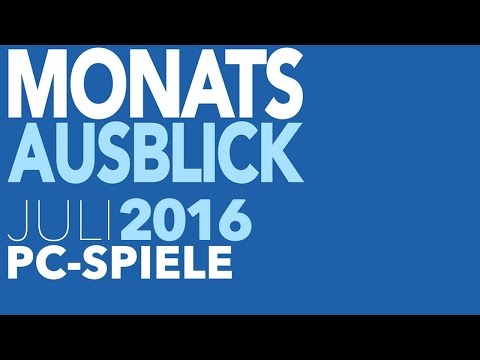 Neue PC-Spiele im Juli 2016 - Kommentierte Video-Vorschau