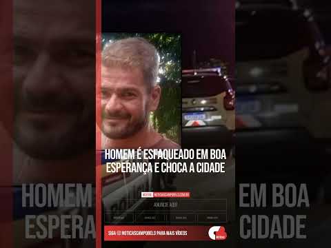Homem é esfaqueado em Boa Esperança e choca a cidade #Shorts