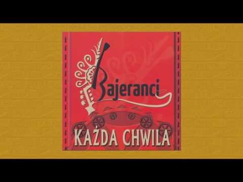 Bajeranci   Każda chwila