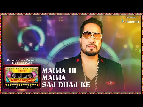 Mauja Hi Mauja/Saj Dhaj Ke (Video) | T-Series Mixtape Punjabi | Mika Singh | Bhushan Kumar