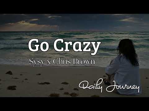 Sysy x Chris Brown _ Go Crazy ♡🎵