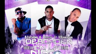 B.Catalino & Dioscar Ft Villanosam - Desorden En La Disco (Official Remix)