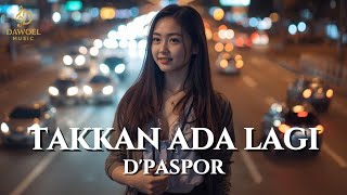 Download lagu TAKKAN ADA LAGI - D'PASPOR COVER POP LIRIK | DAWOEL MUSIC mp3