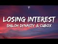 Shiloh Dynasty & CuBox - Losing Interest (Lyrics)