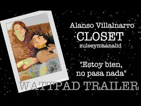 CLOSET {Alanso Villalnarro} || Wattpad Trailer
