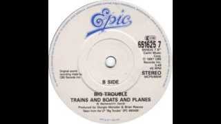 Big Trouble - Trains and Boats and Planes (1988)