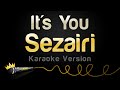 Sezairi - It's You (Karaoke Version)