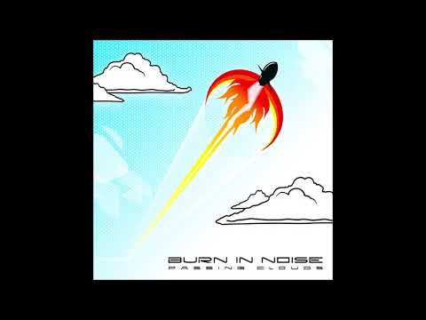 Burn In Noise - Passing Clouds [Full Album]