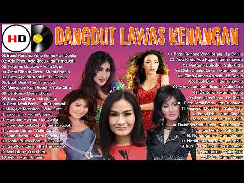Lis Dahlia   Itje Trisnawati   Yulia Citra   Murni Chania l Dangdut Nostalgia 80an Dan 90an