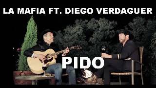 PIDO - LA MAFIA FT. DIEGO VERDAGUER 2019