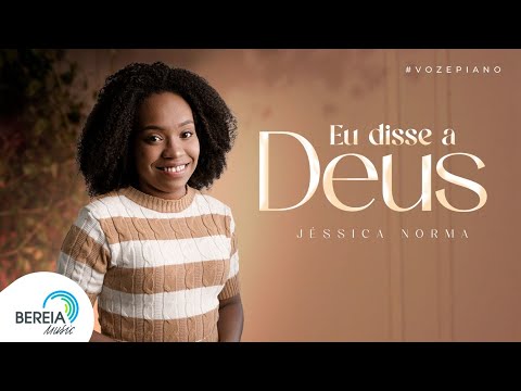 Jéssica Norma | Eu Disse a Deus [Clipe Oficial]