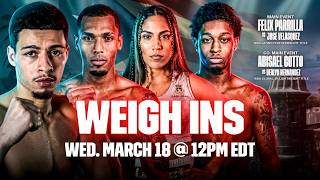 LIVE Official Weigh-Ins: Parrilla vs Velásquez | Cotto vs Hernández