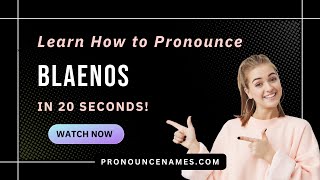 How to pronounce Blaenos
