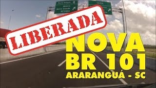 preview picture of video 'Nova BR 101 Araranguá - SC liberada!'