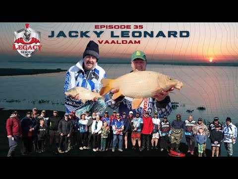 NEW EPISODE 35 - JACKY LEONARD VAALDAM_FIRST LEGENDS PRO ANGLING FISHING CLUB COMPETITION